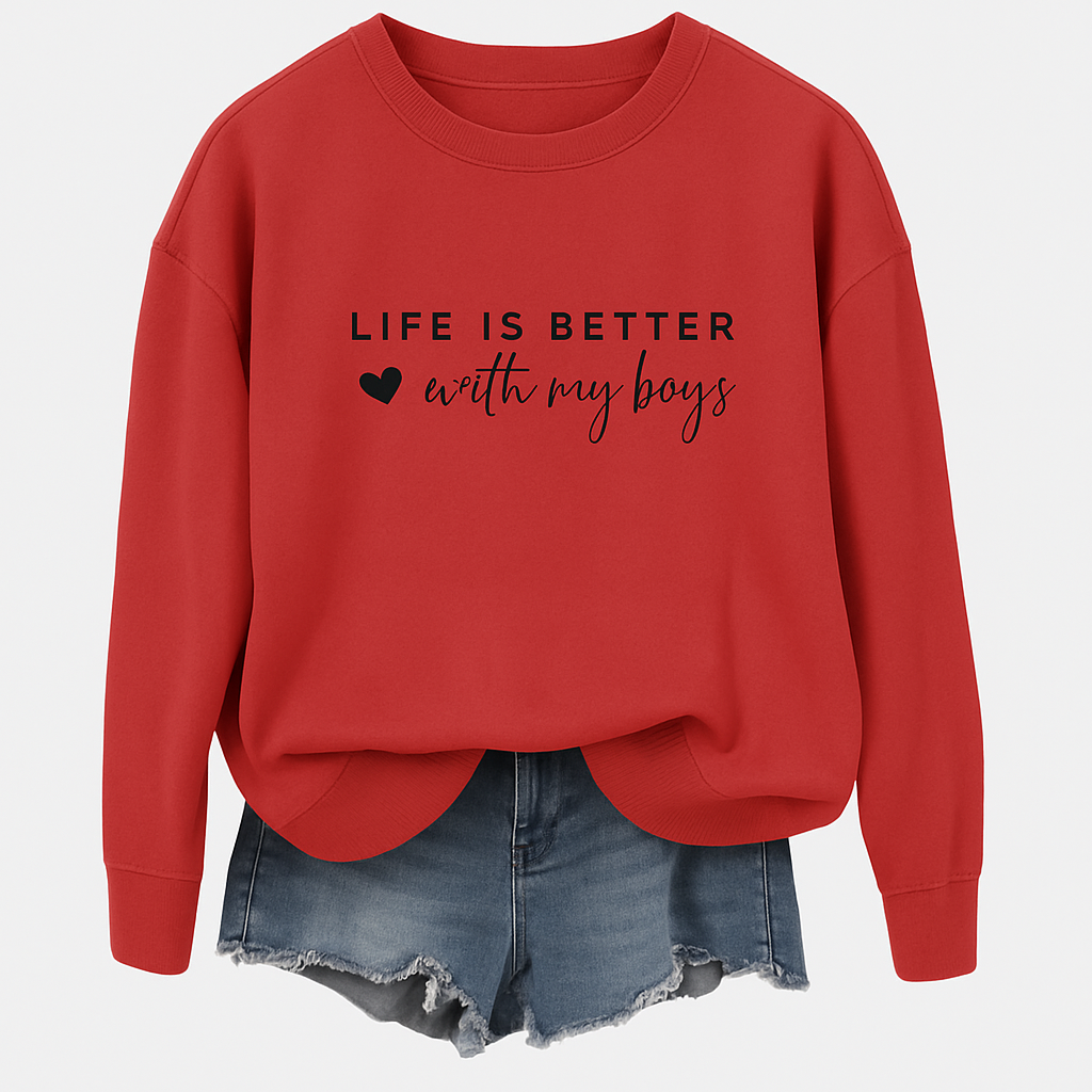 Life Is Better With My Boys Sweatshirt – Boy Mom Shirt – Cute Gift for Women