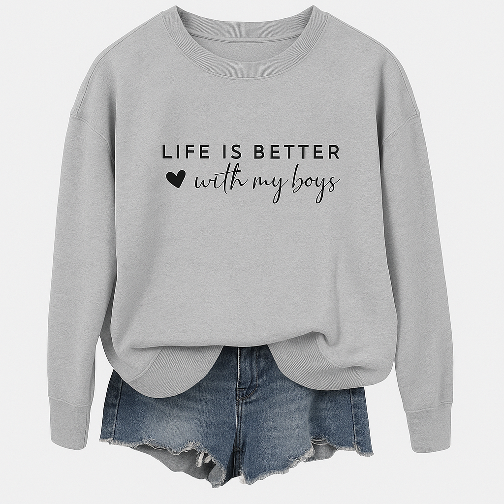 Life Is Better With My Boys Sweatshirt – Boy Mom Shirt – Cute Gift for Women