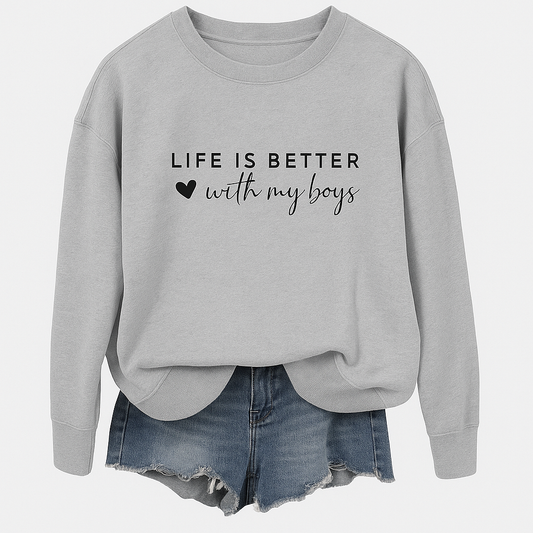 Life Is Better With My Boys Sweatshirt – Boy Mom Shirt – Cute Gift for Women